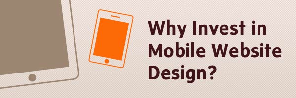 Why Invest in Mobile Design